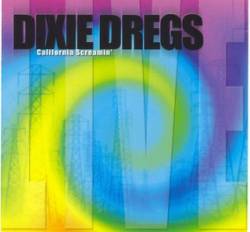 Dixie Dregs : California Screamin'